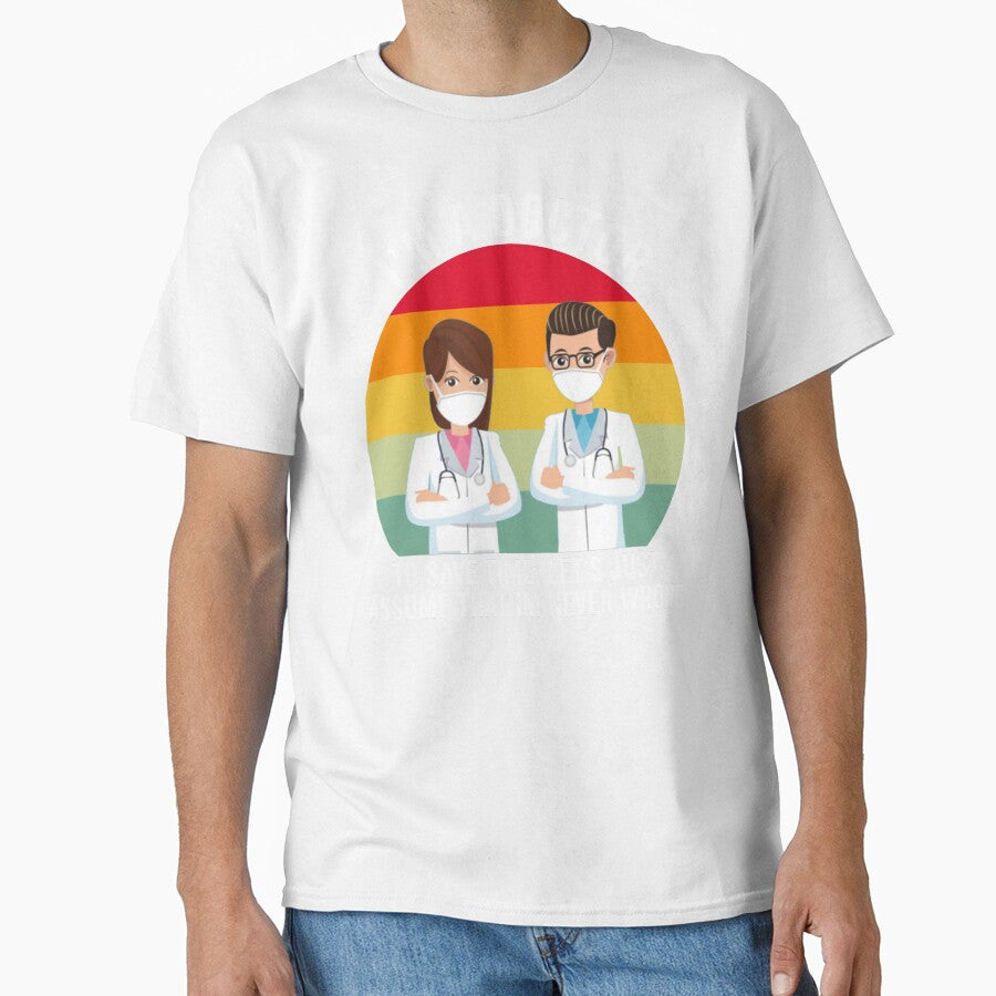 Retro Doctor Gift: I'm A Doctor To Save Time Let's Just Assume That I'm Never Wrong by AMINE  ★★★★★