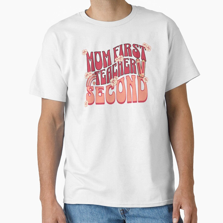 Mom First, Teacher Second Teacher Mom by DomTeesHaven