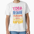 Yoga because punching people is frowned upon. by Beefytee