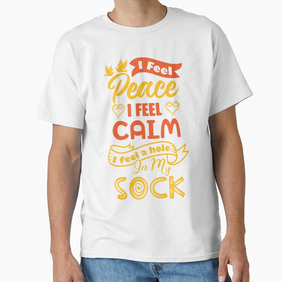 I feel peace, I feel calm, I feel a hole in my sock. by Beefytee