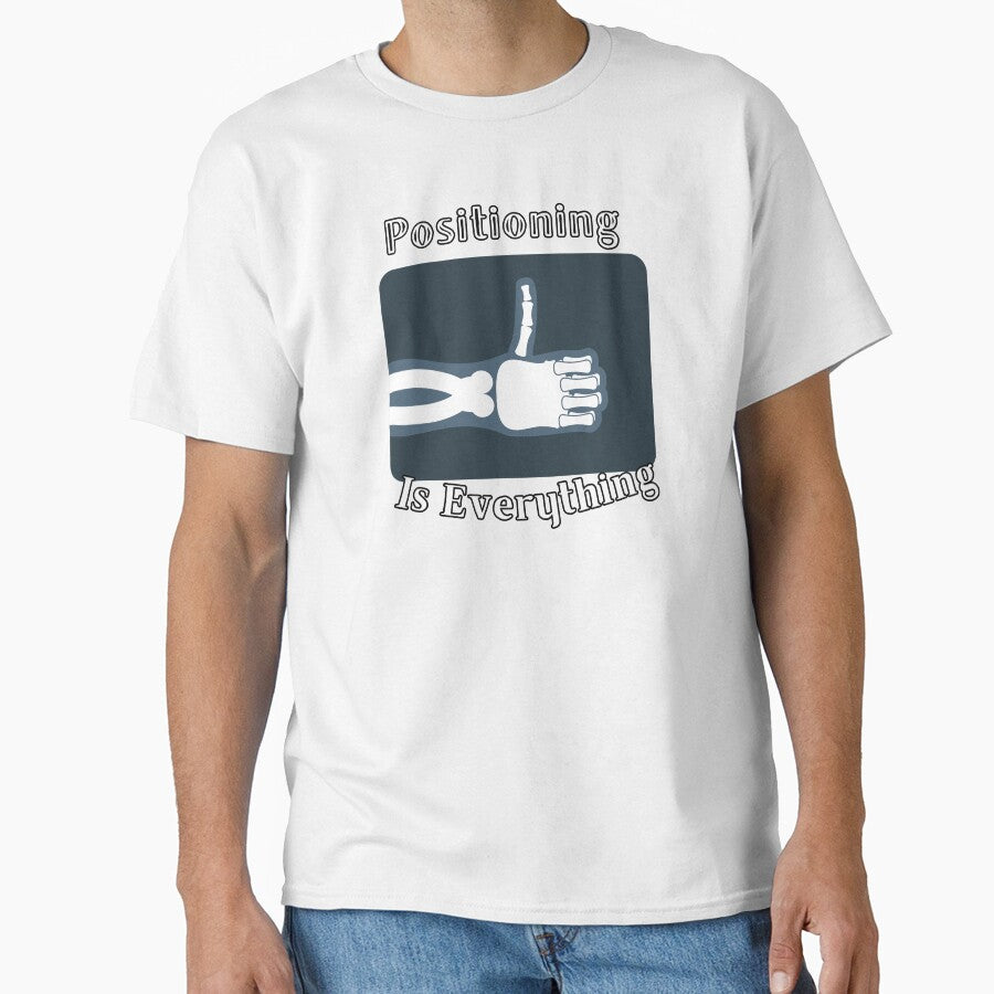 Positioning Is Everything radiology tech x-ray student men women by RJsTees