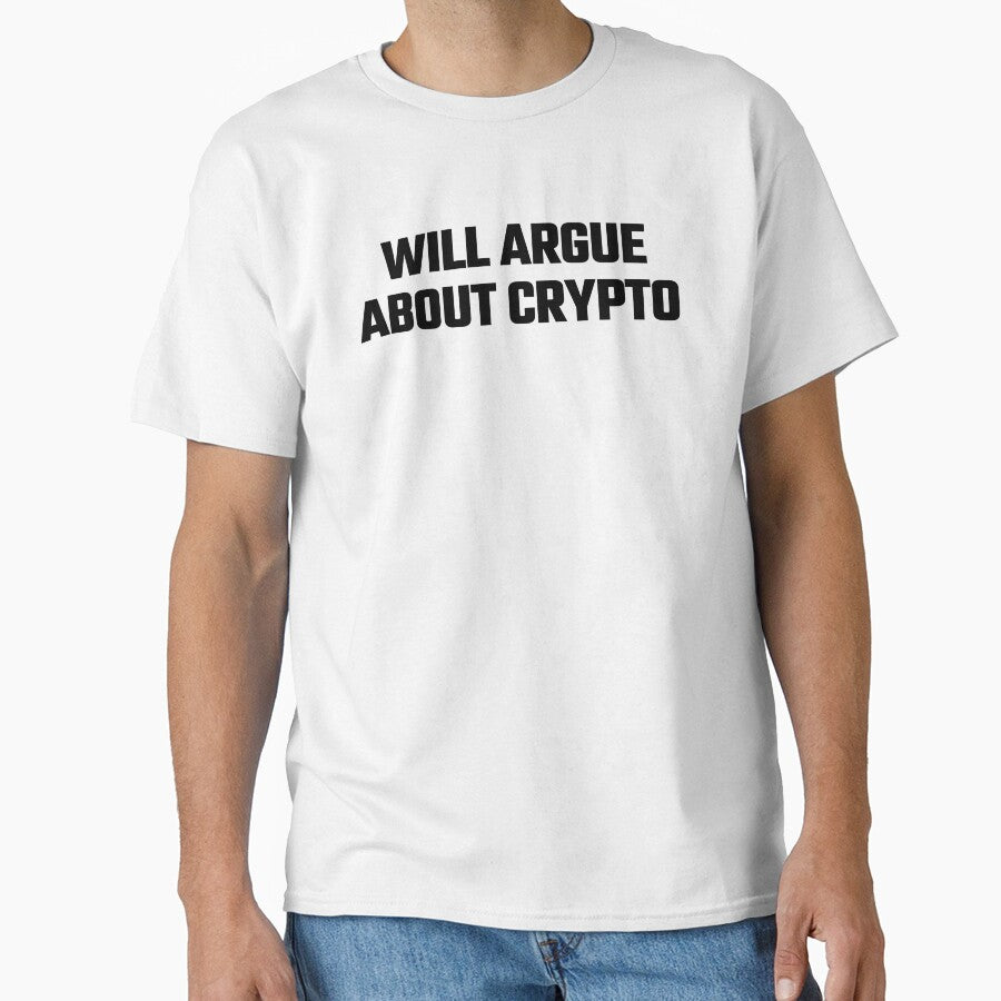 Will Argue About Crypto - Black Text by Fight The Shirts