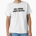 Will Argue About Crypto - Black Text by Fight The Shirts