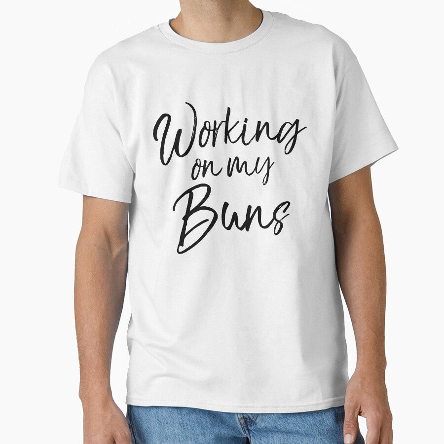Working on My Buns Funny Workout Quote by TNDesignStudio