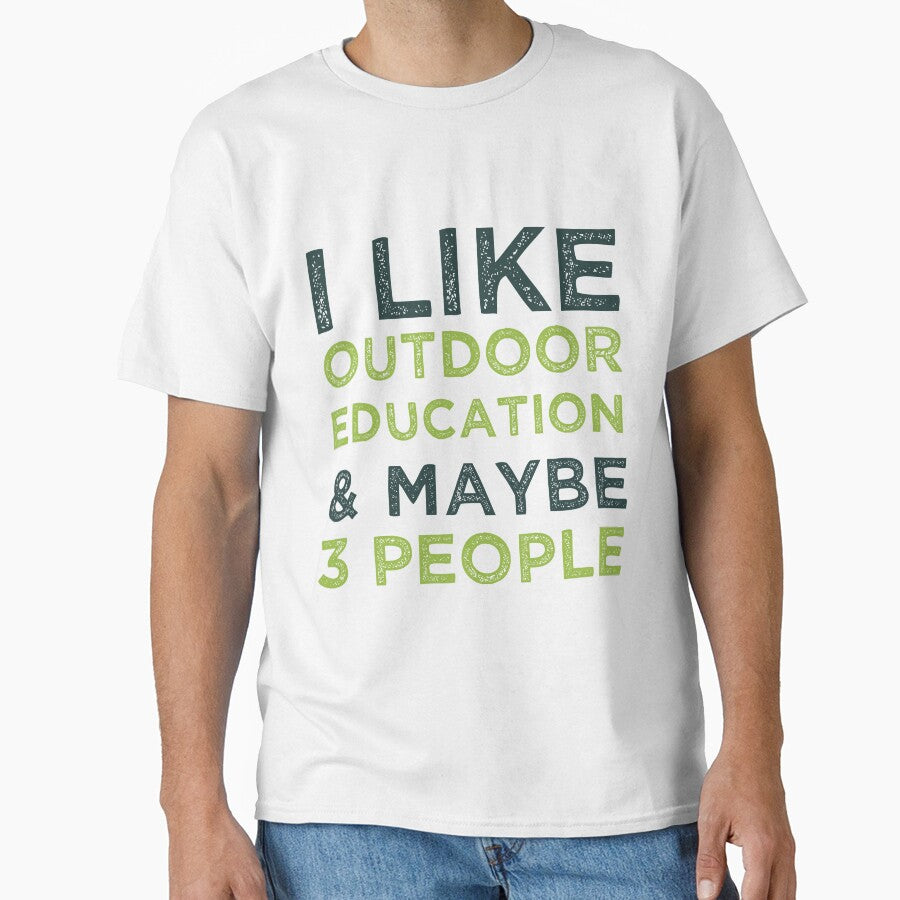 I Like Outdoor Education And Maybe 3 People by medbdj