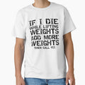 Distressed If I Die While Lifting Weights Add More Weights then Call 911 Funny Workout Quote by TNDesignStudio