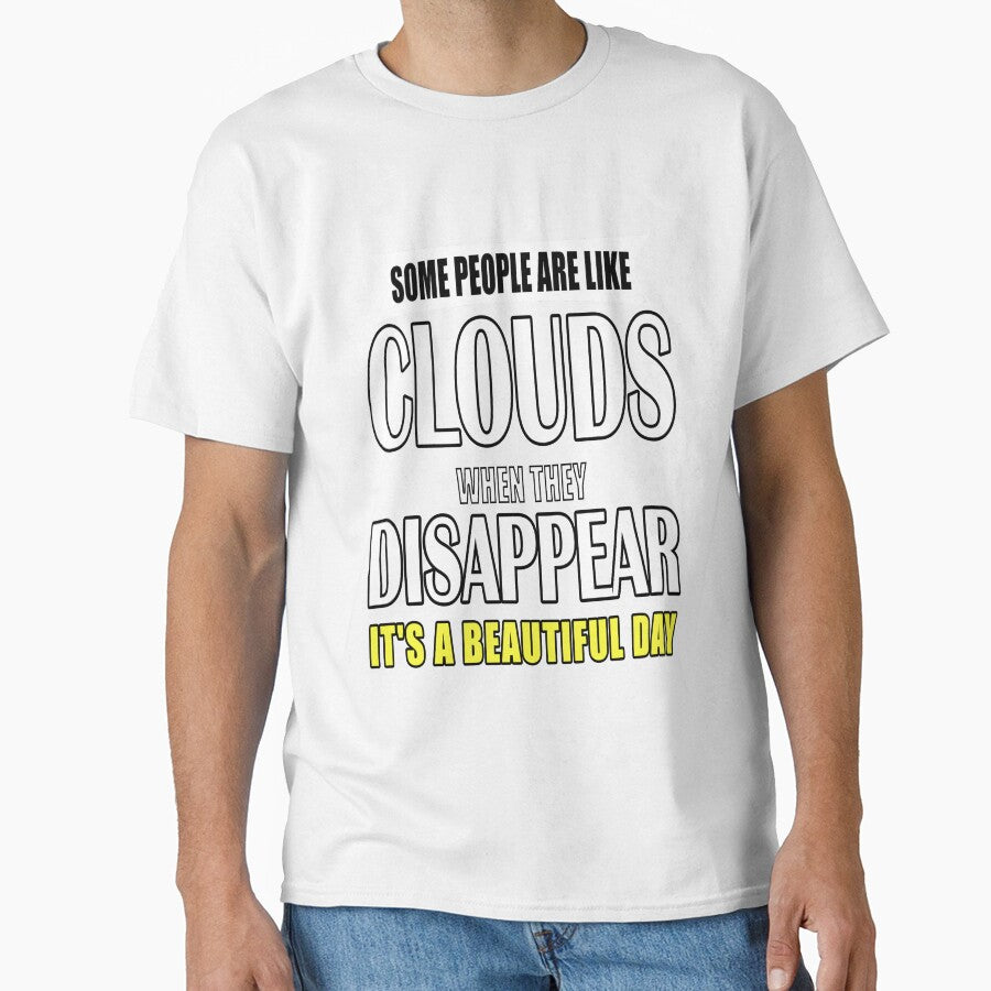 Funny Sarcastic Saying Some People Are Like Clouds by fantasticdesign