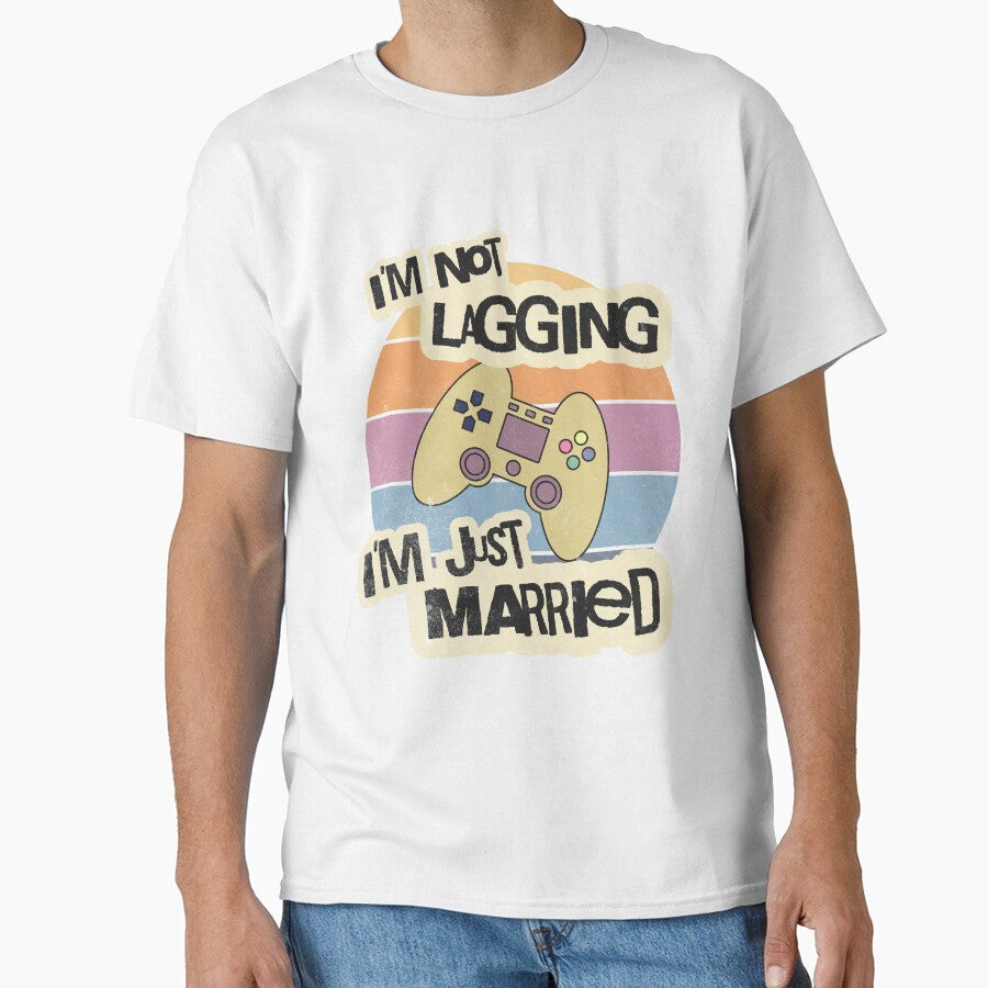 I'm Not Lagging, I'm Just Married by LevelUpTeeCo