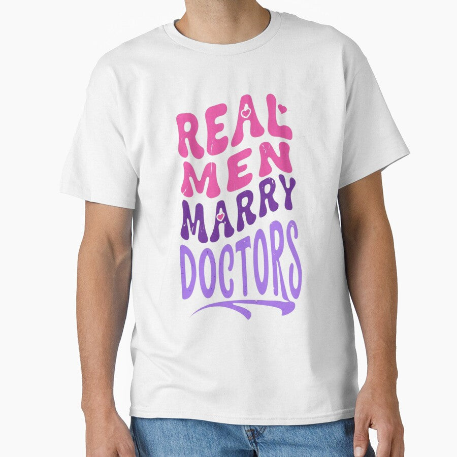 Real Men Marry Doctors Essential T-Shirt by puurfectcat