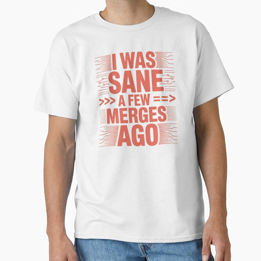 I Was Sane A Few Merges Ago - This gift is perfect for programmers, computer science students, and anyone who faces the daily struggles of coding with a sense of humor. by ZyziowskyArt