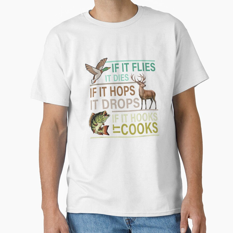 If It Flies It Dies If It Hops It Drops If It Hooks It Cooks by taaddison50