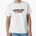 NEVER SKIP LEG DAY - Gym T-shirt by simonebellati