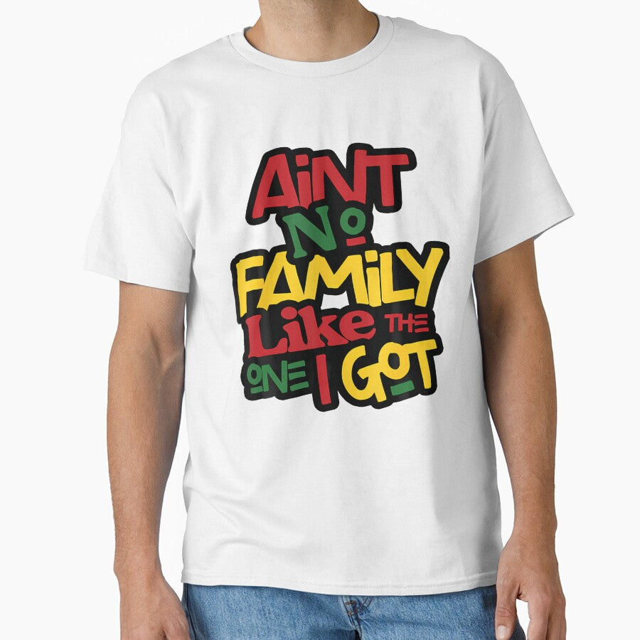 Ain't No Family Like The One I Got Matching Family Reunion by AngelaSandra