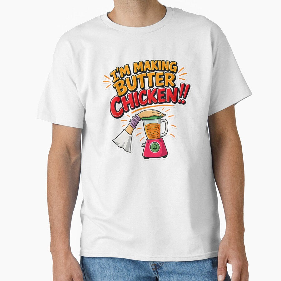 I'm Making Butter Chicken Funny Cooking Shirt by FEEL GOOD CLUB DESIGNS