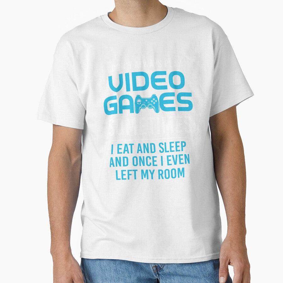 I Don't Always Play Video Games Sometimes I Eat And Sleep by SunsetGloww