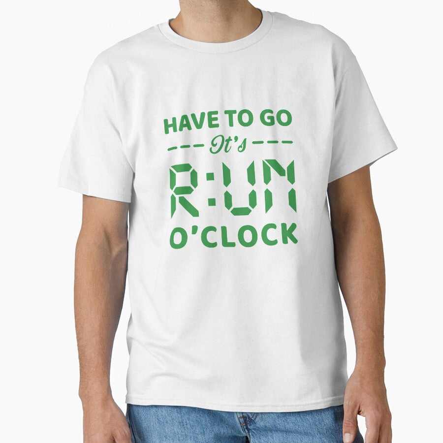 Have To Go It's RUN o'clock - Funny Running Quotes -  Blue,Green, Gray, White - Marathoner Gift, Runner's Gift, Running Gift by RaceRunnerz-
