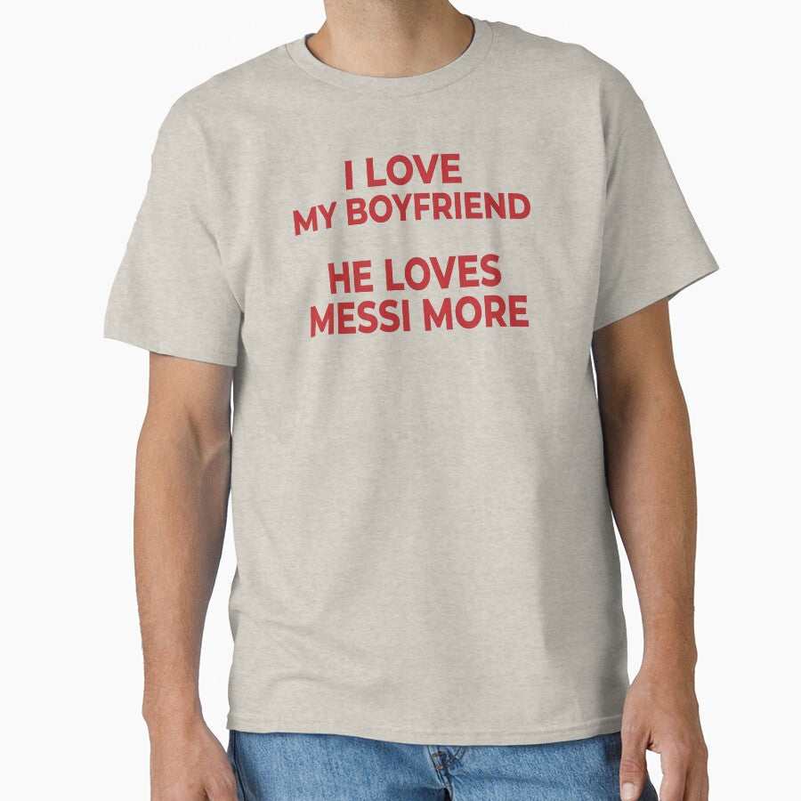 I Love My Boyfriend He Loves Messi More by littlemiscat