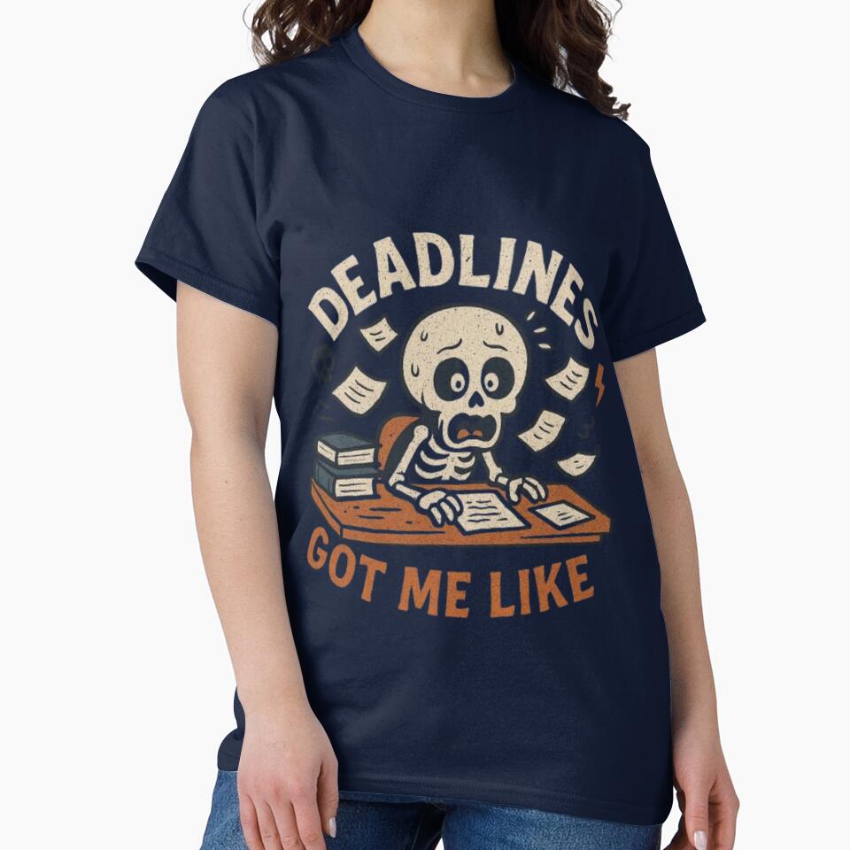 Deadlines Got Me Like Funny Skeleton Student Back To School Halloween T-Shirt by HopeAndHustle