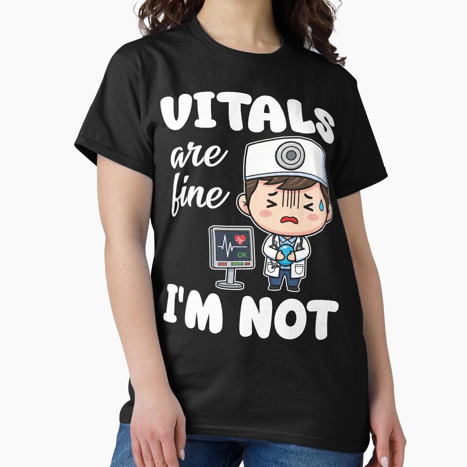 VITALS ARE FINE, I'M NOT - DOCTOR GIFT by KEF Custom