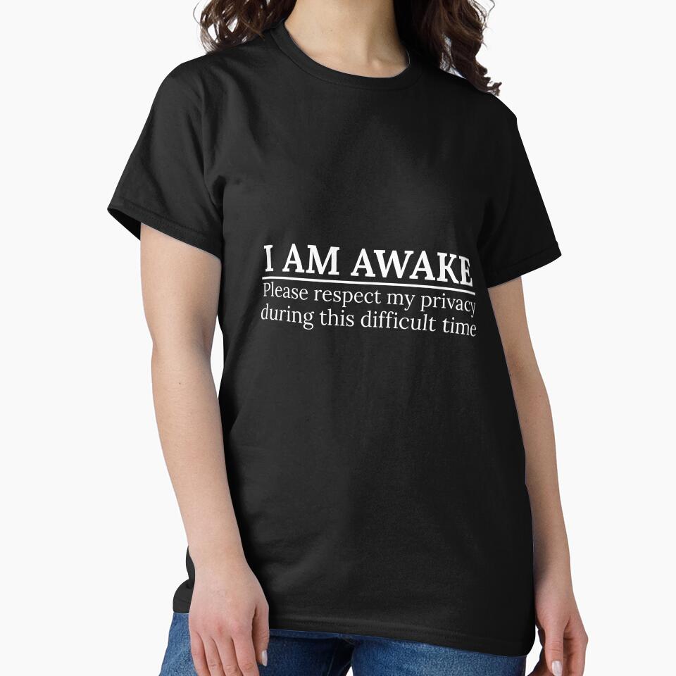 I am awake , please respect my privacy, funny sayings by Dondonmart
