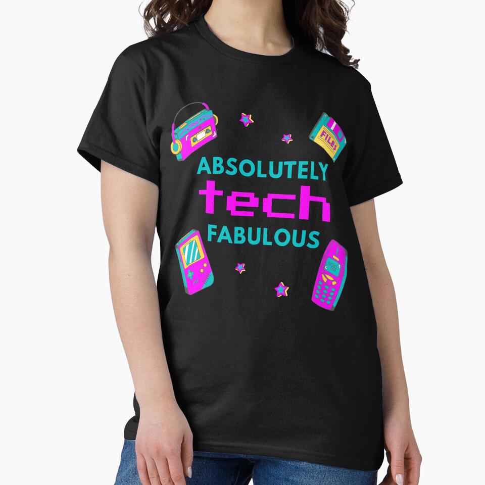 Absolutely Tech Fabulous Retro Tech T-Shirt | 90s Nostalgia Geek Gift by scarlett1969