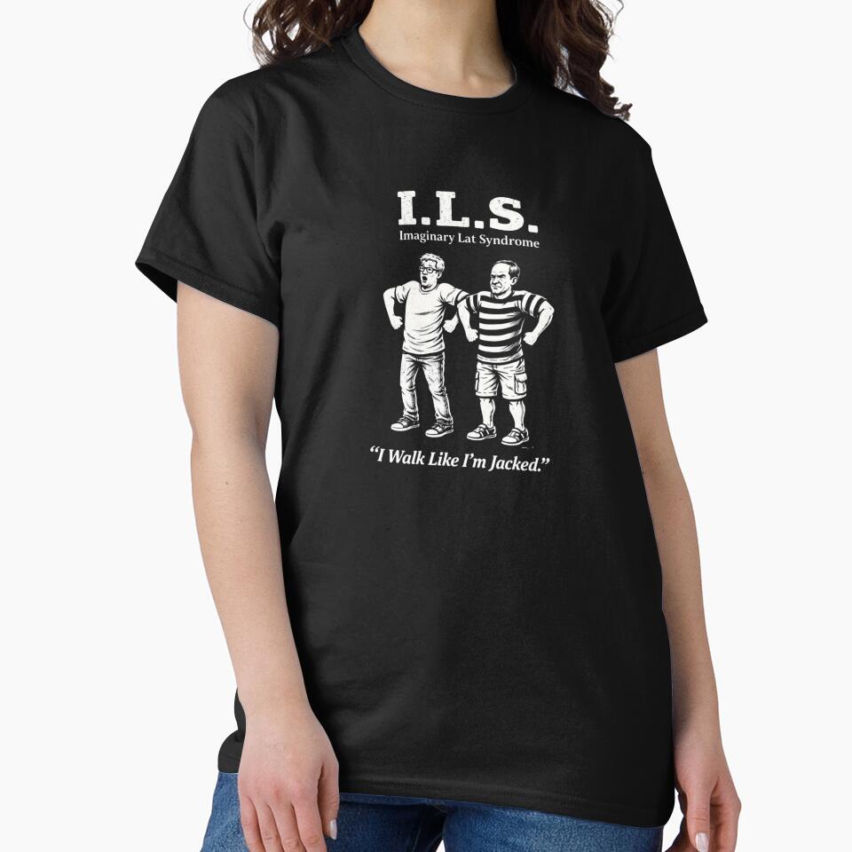 I.L.S. – Imaginary Lat Syndrome | “I Walk Like I’m Jacked” Funny Gym Humor Design by RollFuzzy