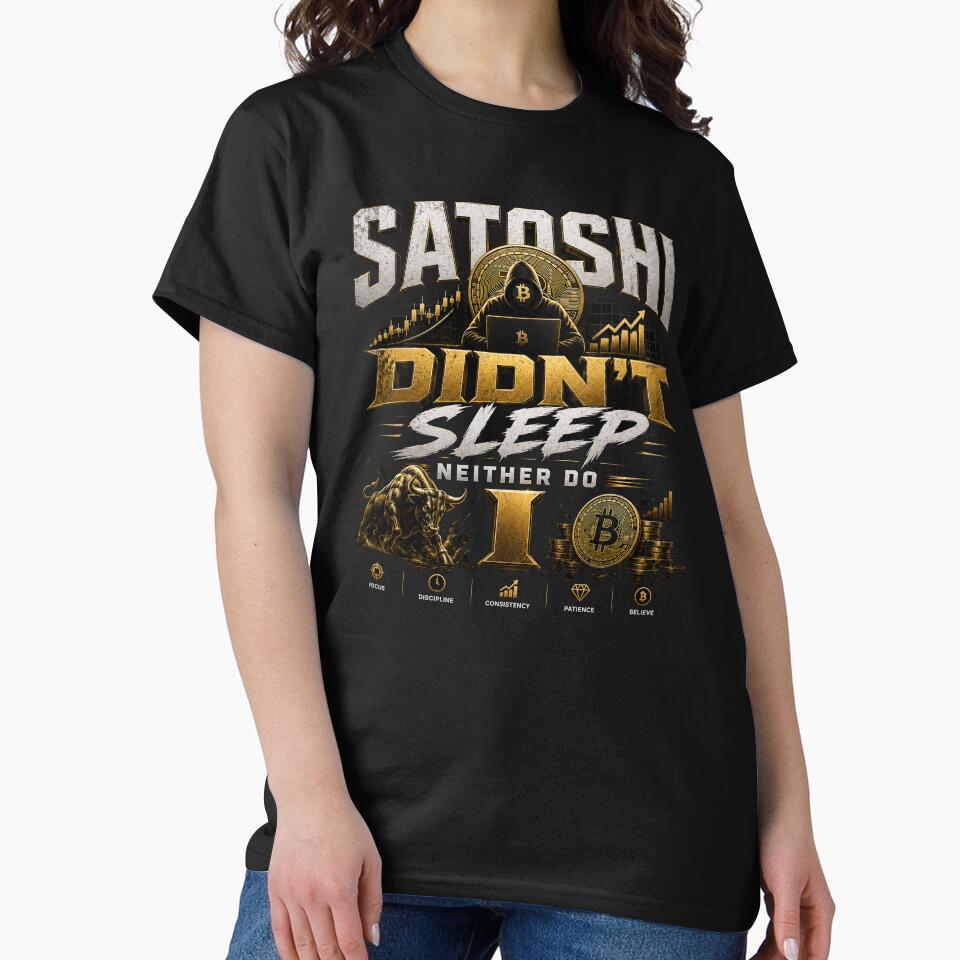 Satoshi Didn't Sleep Neither Do I Bitcoin Crypto Shirt by PipForgeStudio