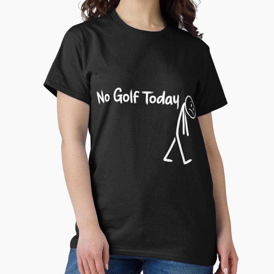 Funny Golf Lover No Golf Today by Poolmikassa