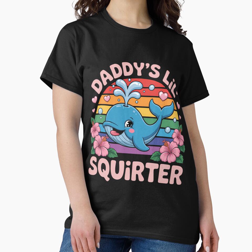 Daddy's Lil Squirter Funny Humor Inappropriate Embarrassing by Sunset4Bones