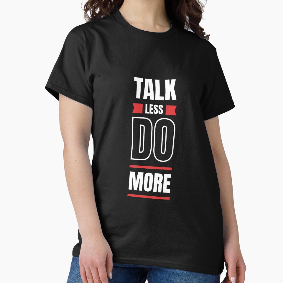 Talk Less Do More Bold Typography by THE_OPULENCE