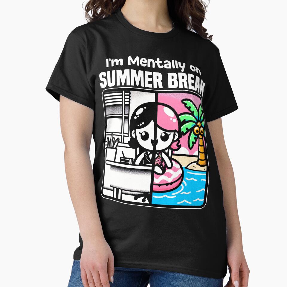 I'M MENTALLY ON SUMMER BREAK - TEACHER GIFT by KEF Custom