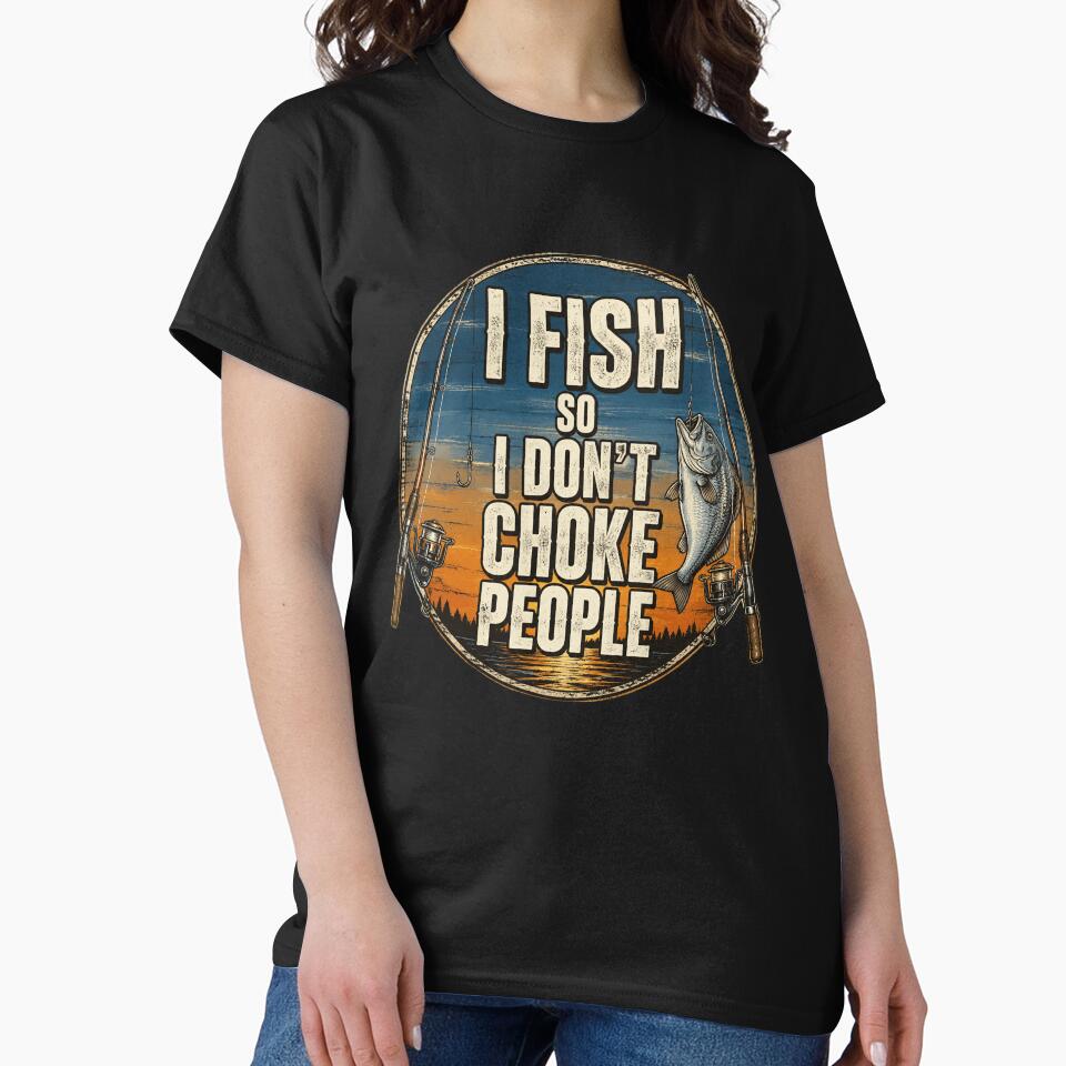 I Fish So I Dont Choke People Fun Hilarious Saying Fishing by OlakunleOloroz