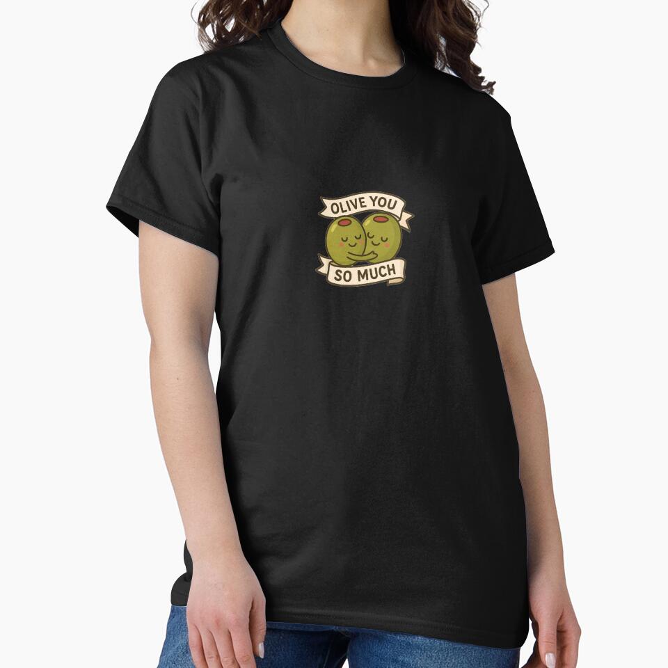 Food Puns Olive You So Much by LowEffortClub