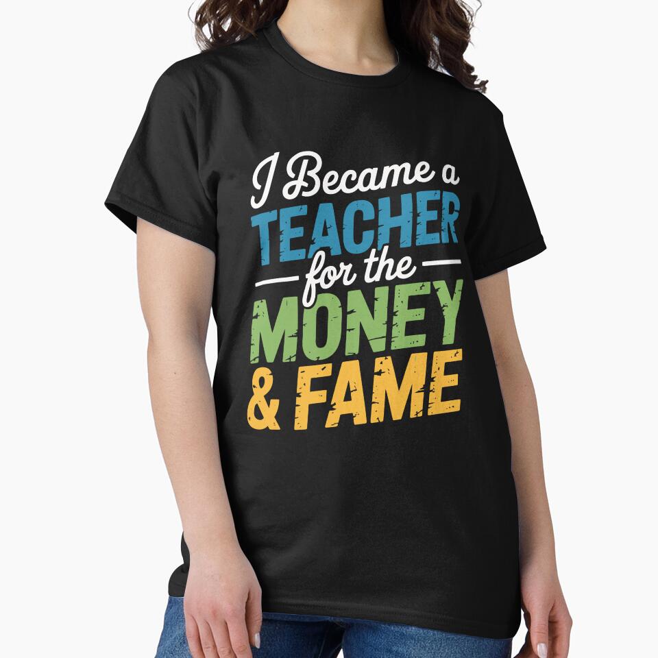 I Became a Teacher for the Money & Fame by jkrphoto