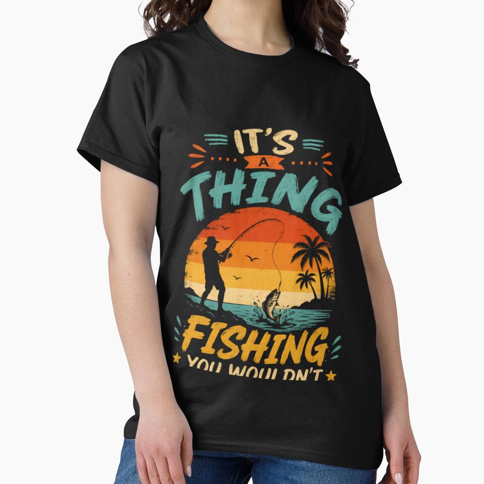 It's A Thing Fishing You Wouldn't Understand Fisherman Angler Hobby by HumansStuck12