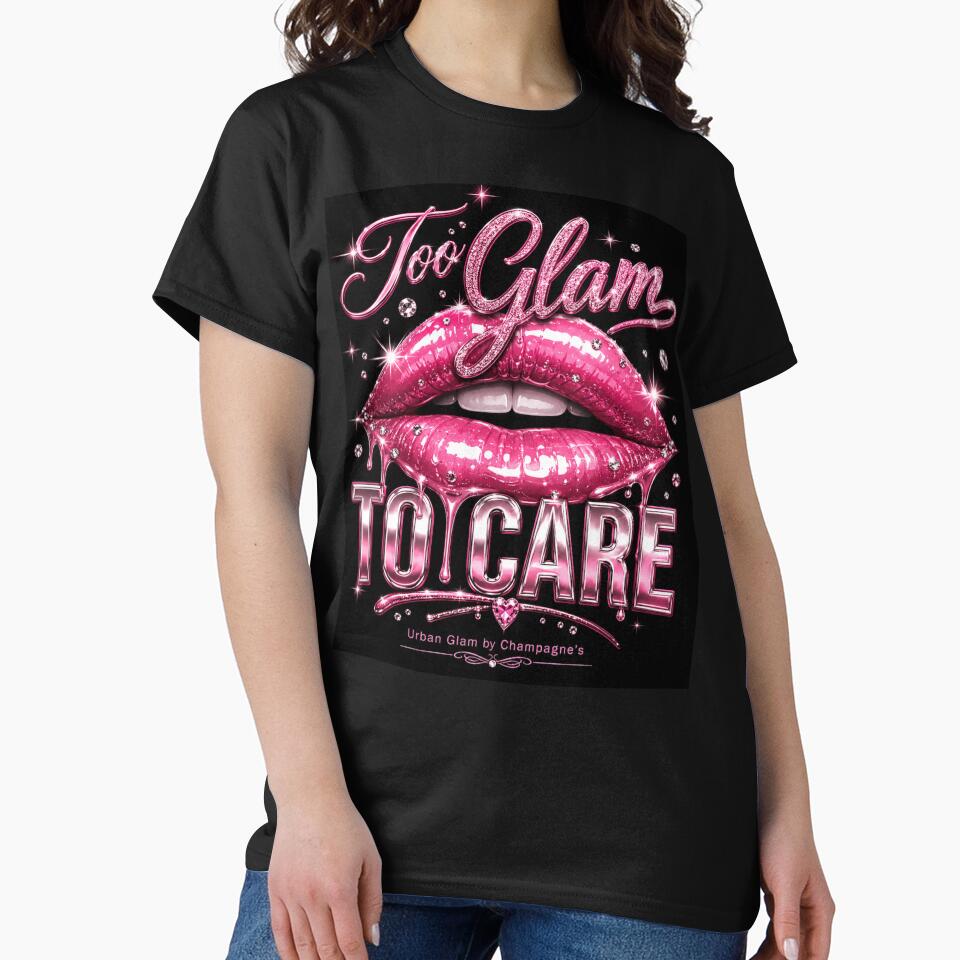 Too Glam To Care (Dark Shirt) by ChampagnFashion