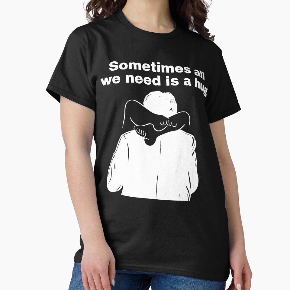 Sometimes All We Need Is A Hug Western Quote by margamPagenberg