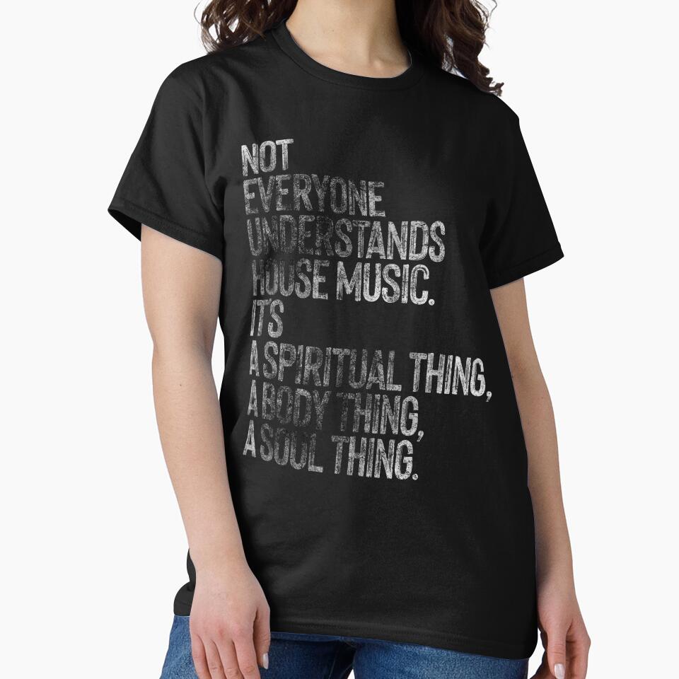 NOT EVERYONE UNDERSTANDS HOUSE MUSIC by FreakCatt Design