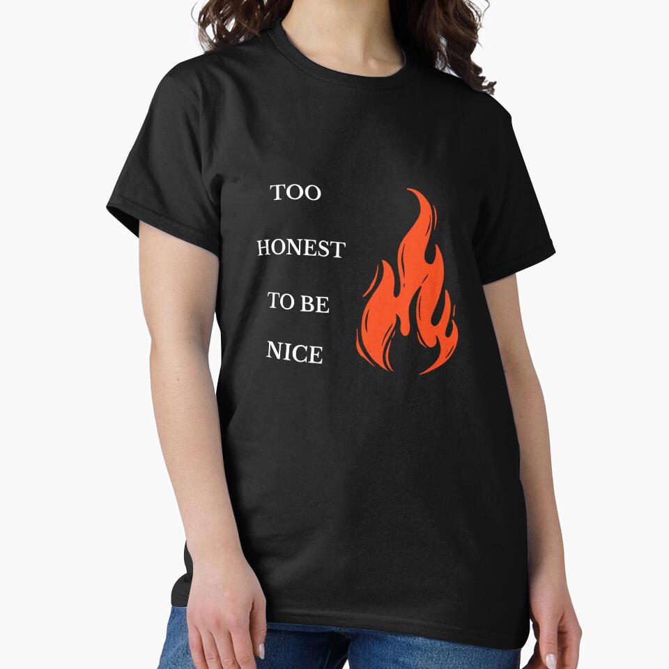 Too Honest to Be Nice . Assertive sarcastic quote by Exactly Studio