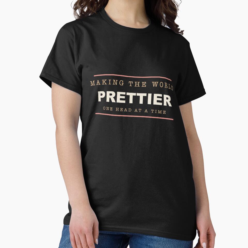 Making The World Prettier - Funny Hairstylist by RetroThreadWorks