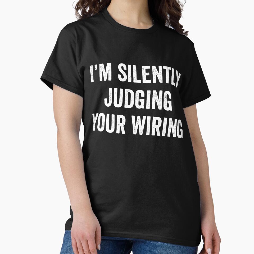 I'm Silently Judging Your Wiring  Funny Electrician Gift by Third Eye Supply