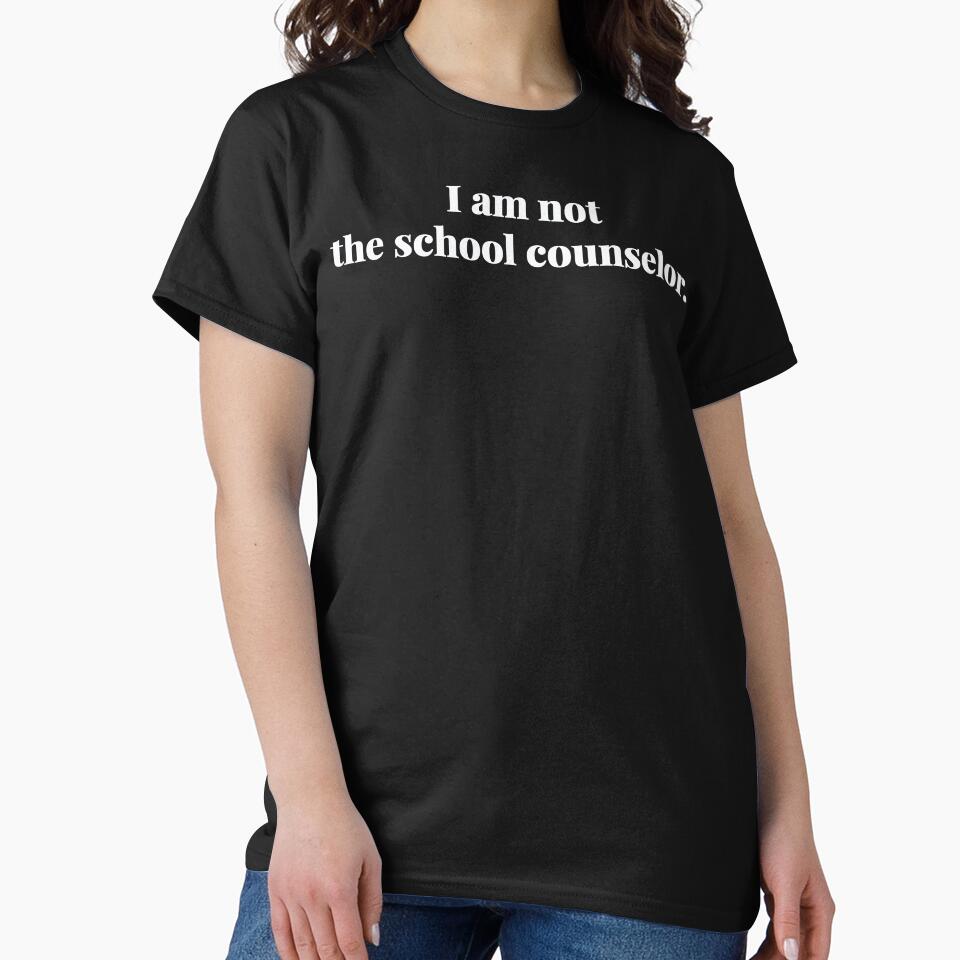 I Am Not the School Counselor Gift by 2SDFromFine