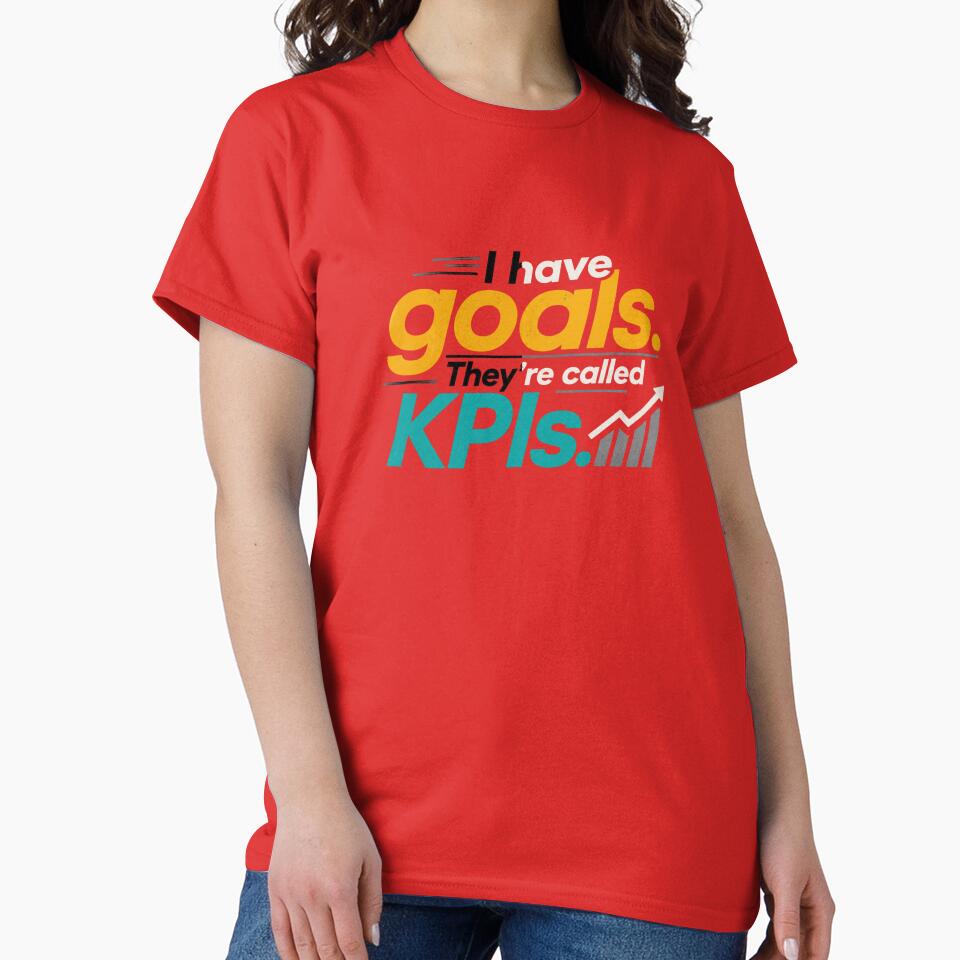 I Have Goals. They’re Called KPIs. | Funny Corporate Office Quote by Echo_Lane