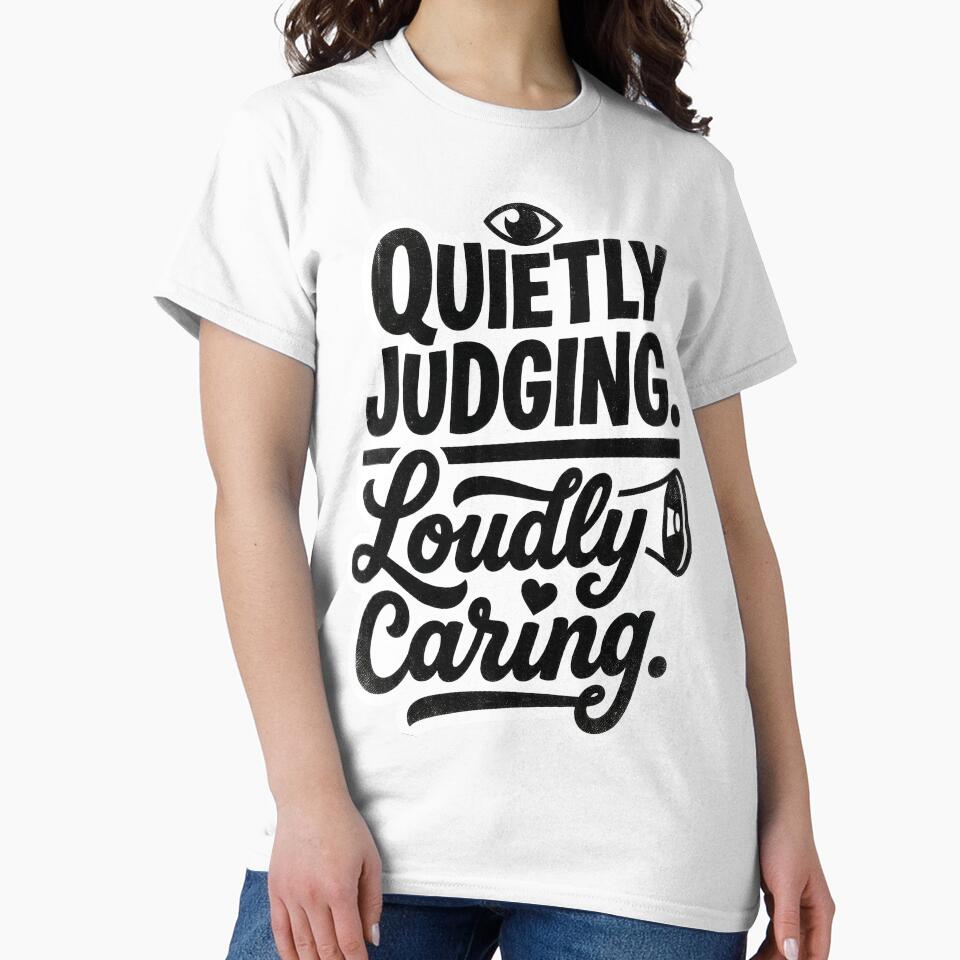 Quietly Judging. Loudly Caring by Supr Rare
