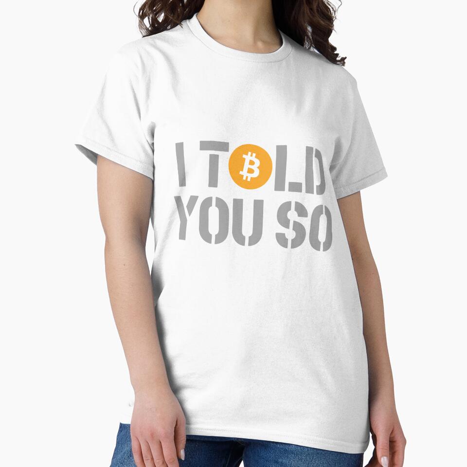 Bitcoin Told You So HODL Crypto Investor Financial Freedom Bull Market by w1ckerman