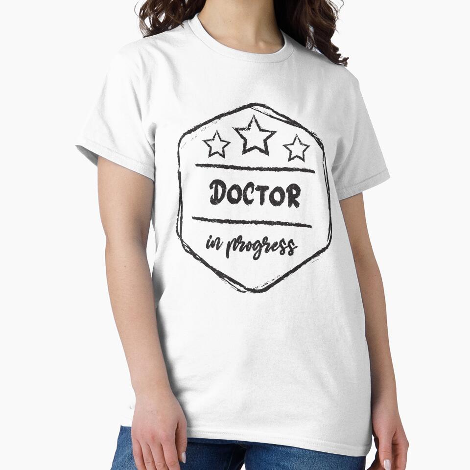 doctor In Progress - Funny doctor quote gift idea For Men and Women by Mmmm3344