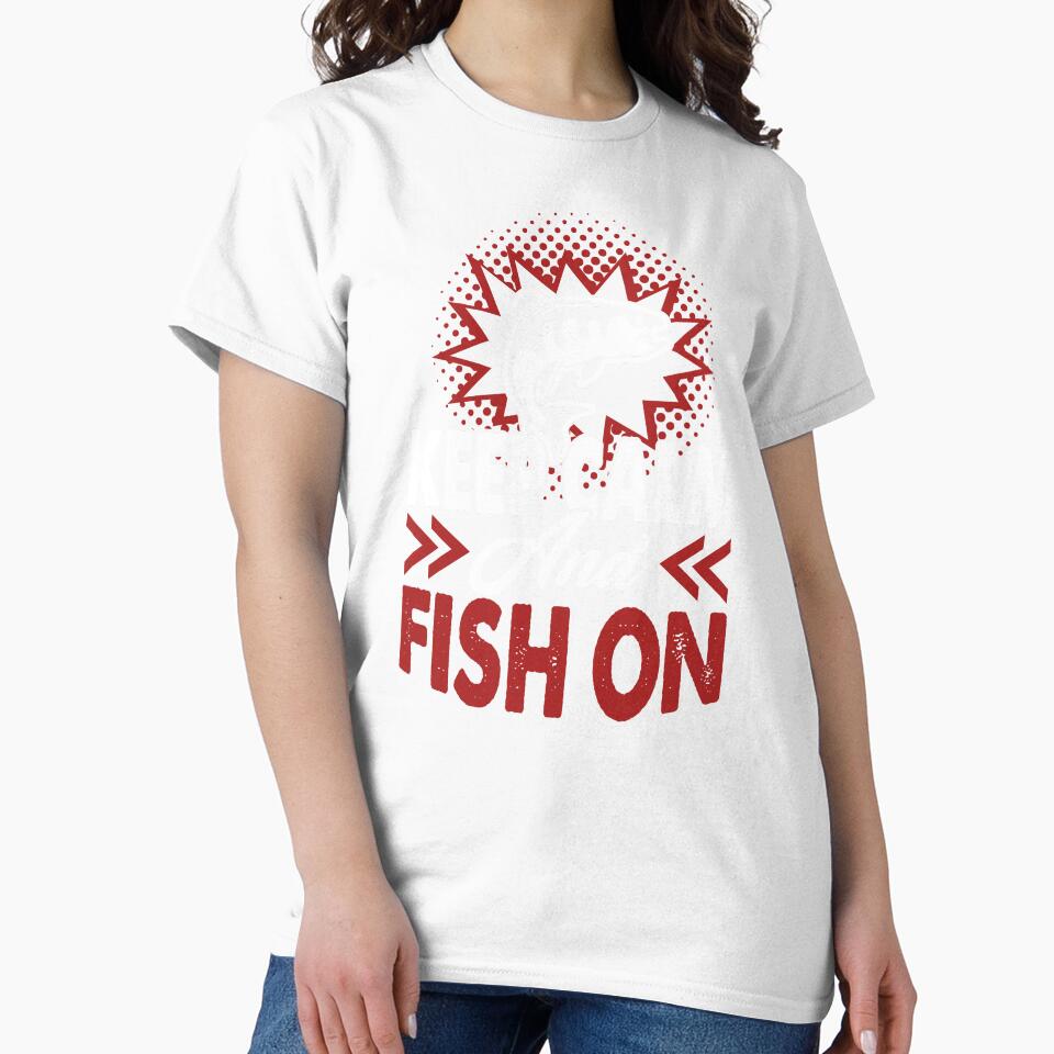 Fishing - Keep Calm And Fish On by UnknownArtistt