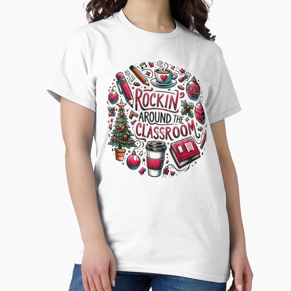Rockin' Around The Classroom by TwistedTeeCo