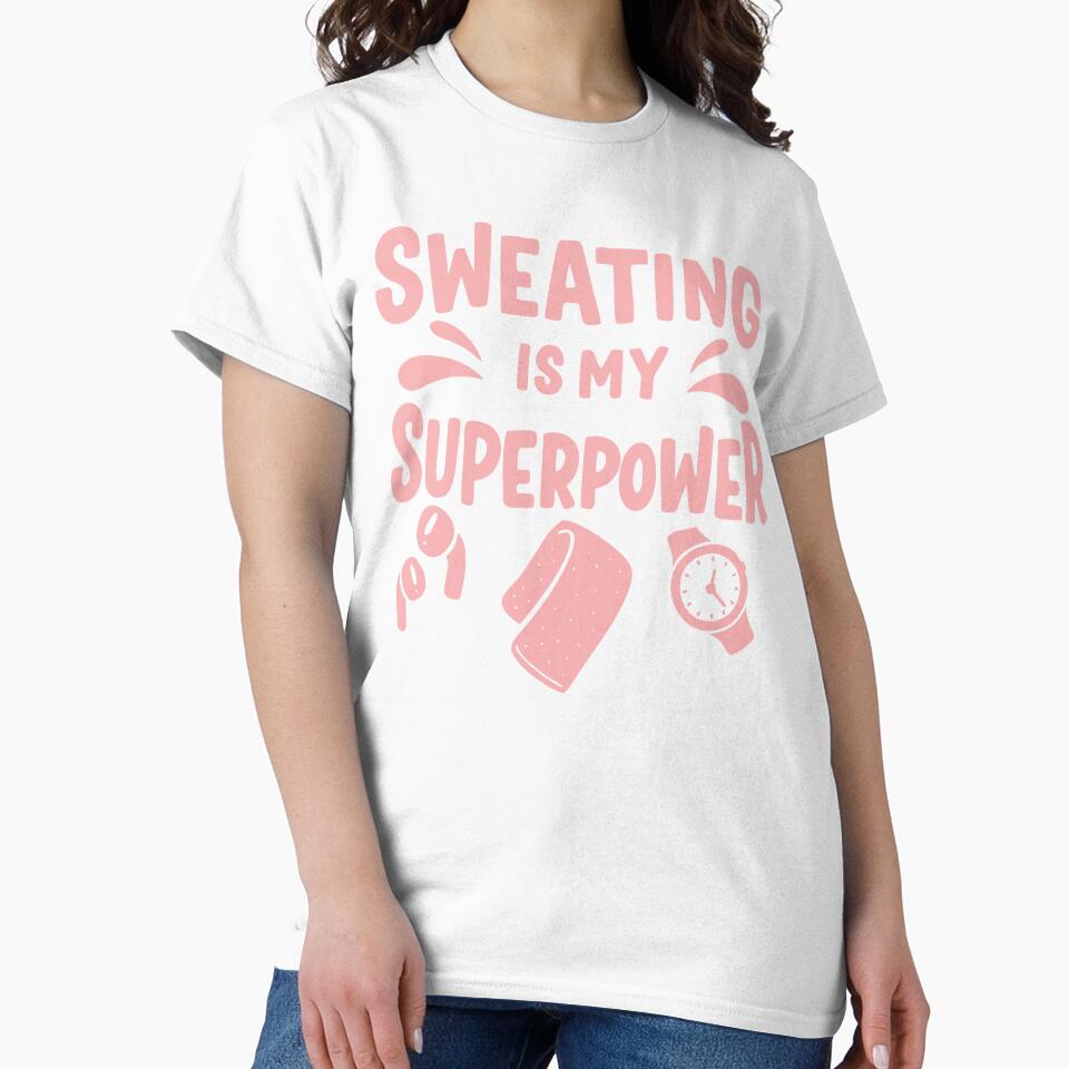 Sweating is my Superpower by Hcelement1