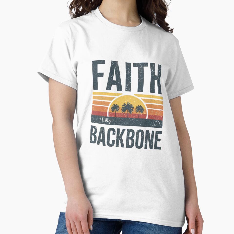 Faith Is My Backbone Faith Based Christian Typography T-Shirt for Everyday Wear by pngfaithstudio